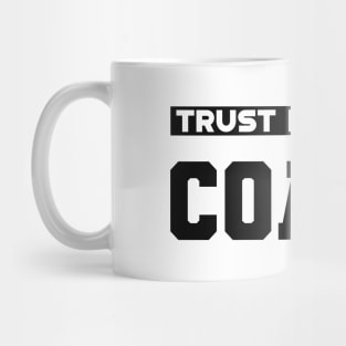 Coach - Trust me I'm the coach Mug